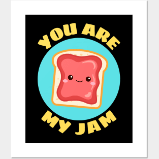 You Are My Jam | Jam Pun Posters and Art